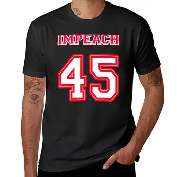 Нова тениска Impeach 45, черна тениска, тениски оверсайз, мъжки забавни тениски с къс ръкав