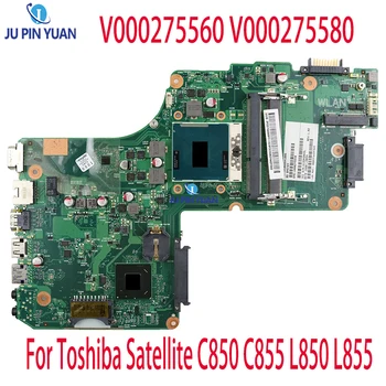 V000275560 V000275580 дънна Платка За Лаптоп Toshiba Satellite C850 C855 L850 L855 дънна Платка 6050A2541801-MB-А02 DDR3 Тестван на 100%