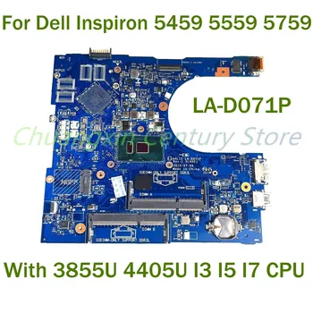 За Dell Inspiron 5459 5559 5759 дънна Платка на лаптоп LA-D071P с процесор 3855U 4405U I3 I5 I7 100% Тествана, работи изцяло