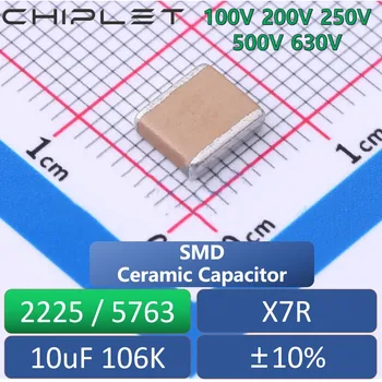 4шт 2225 5763 Чип-кондензатор 10 icf X7R 10% ОТ 100, 200, 250, 500 630 106 ДО SMD Керамични капацитет