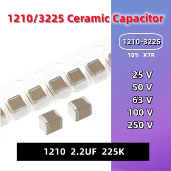 (10 бр) 1210 3225 SMD Керамичен кондензатор 1210 2,2 icf 225 ДО 25/50/63/100/250 10% X7R Престъпления капацитет на чип MLCC