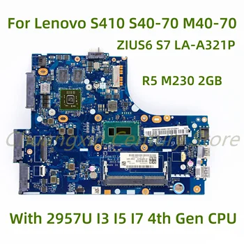 За Lenovo S410 S40-70 M40-70 дънна платка на лаптоп ZIUS6 S7 LA-A321P с 2957U I3 I5 I7 процесор и 4-то поколение R5 M230 2 GB GPU 100% Тестван